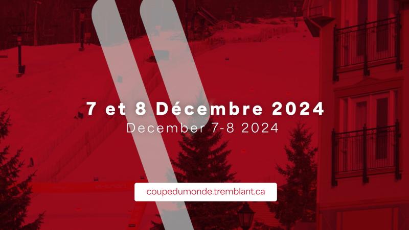 Tremblant - Coupe du monde ski alpin 6 et 7 décembre Tremblant - Coupe du monde ski alpin 6 et 7 décembre